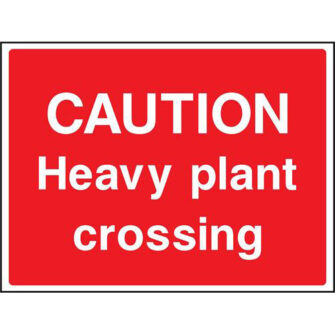 Caution Heavy plant crossing