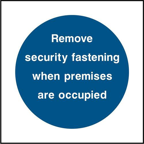 Remove security fastening when premises are occupied 1 Remove security fastening when premises are occupied