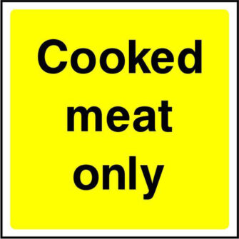 Cooked meat only
