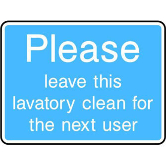 Please leave this lavatory clean for the next user