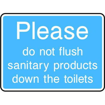 Please do not flush sanitary products down the toilets