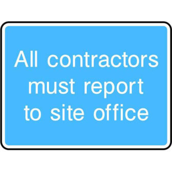 Contractors must report to site office