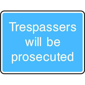 Trespassers will be prosecuted
