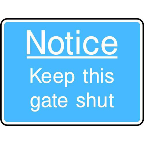 Notice Keep this gate shut 1 Notice Keep this gate shut