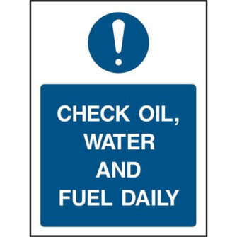 CHECK OIL, WATER AND FUEL DAILY