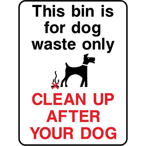 This bin is for dog waste only CLEAN UP AFTER YOUR DOG 1 This bin is for dog waste only CLEAN UP AFTER YOUR DOG