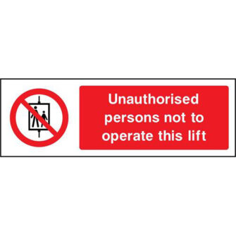 Unauthorised persons not to operate this lift