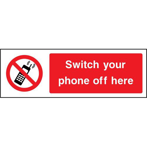 Switch your phone off here 1 Switch your phone off here