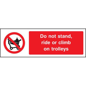 Do not stand, ride or climb on trolleys