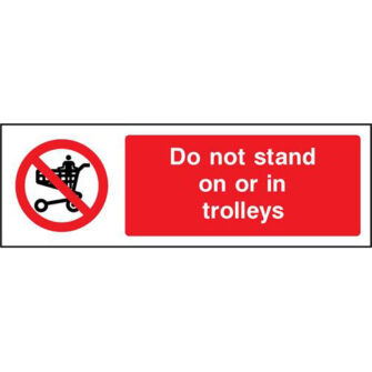 Do not stand on or in trolleys