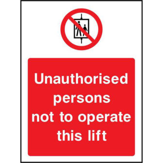 Unauthorised persons not to operate this lift
