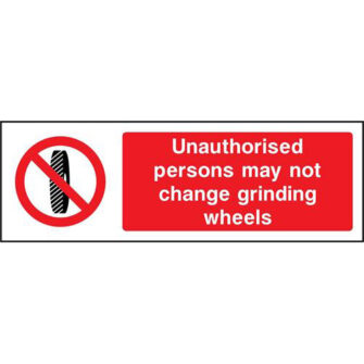 Unauthorised persons may not change grinding wheels