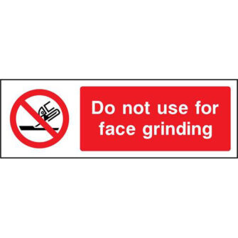 Do not use for face grinding