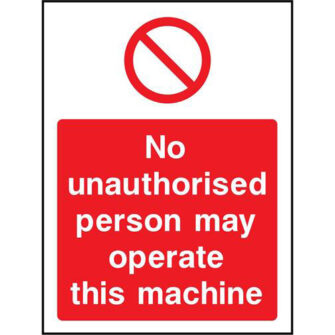 No unauthorised person may operate this machine