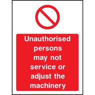Unauthorised persons may not service or adjust the machinery