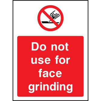 Do not use for face grinding