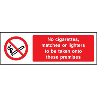 No cigarettes, matches or lighters to be taken onto these premises