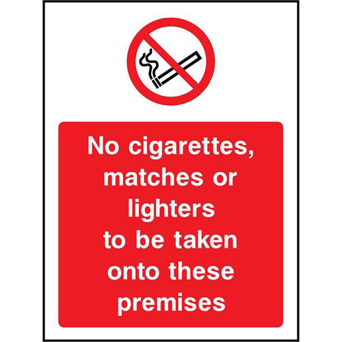 No cigarettes, matches or lighters to be taken onto these premises 1 No cigarettes, matches or lighters to be taken onto these premises