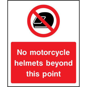 No motorcycle helmets beyond this point