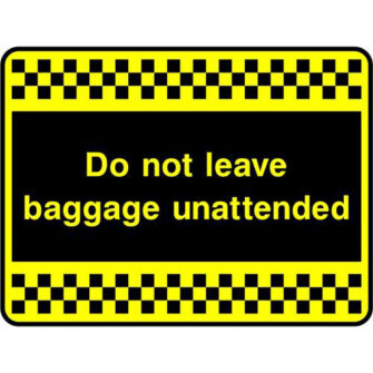 Do not leave baggage unattended
