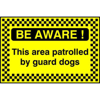 BE AWARE! Patrolled by guard dogs