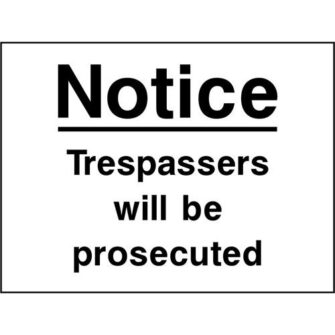 Notice Trespassers will be prosecuted