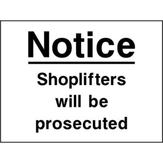Notice Shop lifters will be prosecuted