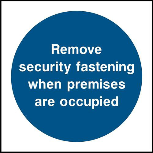 Remove security fastening when premises are occupied 1 Remove security fastening when premises are occupied